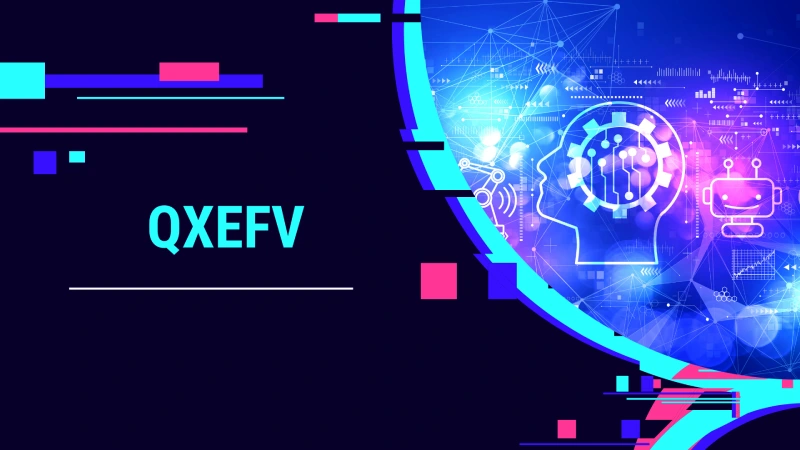 Unraveling QXEFV: A Guide to AI’s Latest Advancements